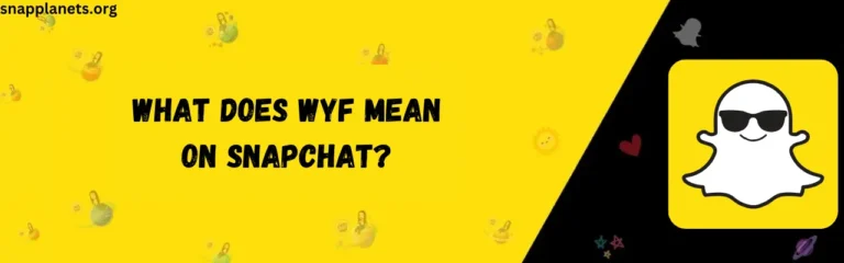 O que significa WYF no Snapchat?