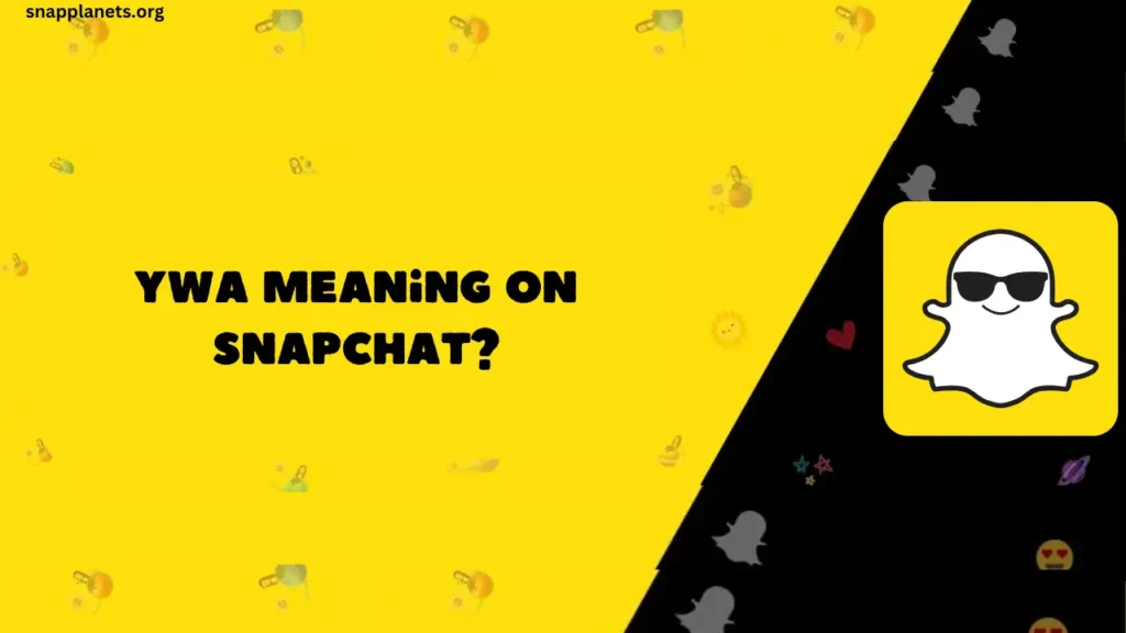 YWA Meaning sur Snapchat